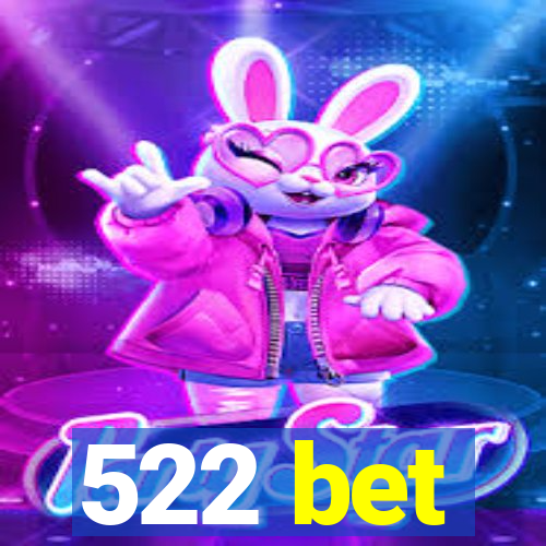 522 bet